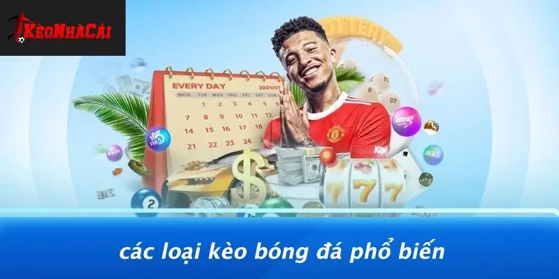 Các Loại Kèo Bóng Đá Phổ Biến