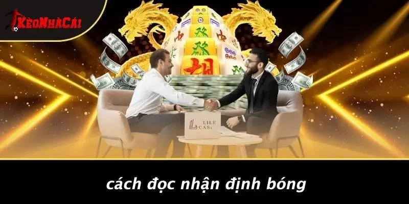 Cách Đọc Nhận Định Bóng