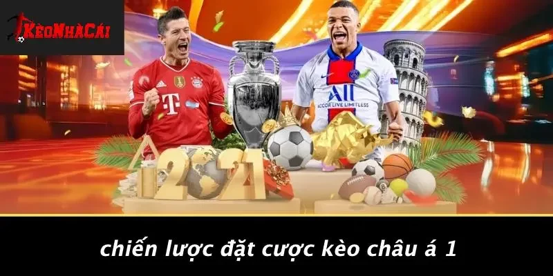 Chiến Lược Đặt Cược Kèo Châu Á 1