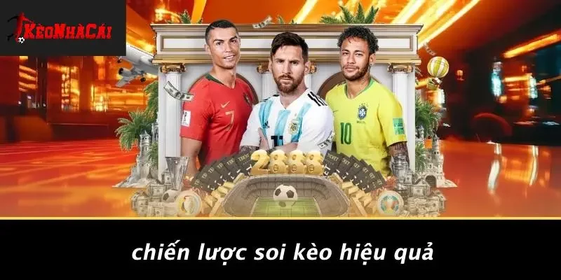 Chiến Lược Soi Kèo Hiệu Quả