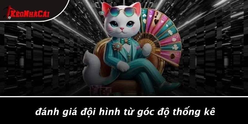 Đánh Giá Đội Hình Từ Góc Độ Thống Kê