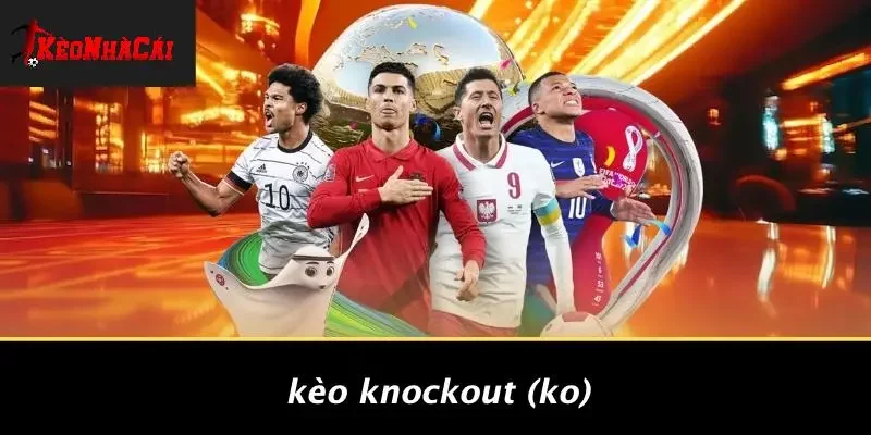 Kèo Knockout (KO)