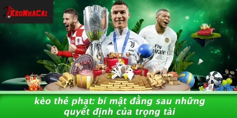 KÈO THẺ PHẠT: BÍ MẬT ĐẰNG SAU NHỮNG QUYẾT ĐỊNH CỦA TRỌNG TÀI