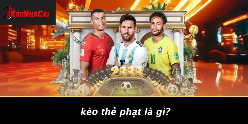 Kèo Thẻ Phạt Là Gì?