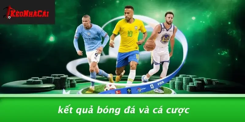 Kết Quả Bóng Đá Và Cá Cược