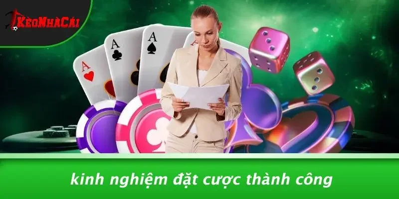 Kinh Nghiệm Đặt Cược Thành Công