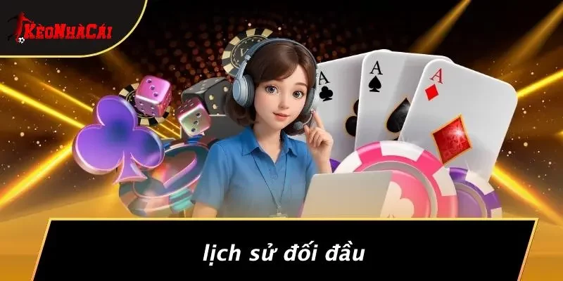 Lịch Sử Đối Đầu