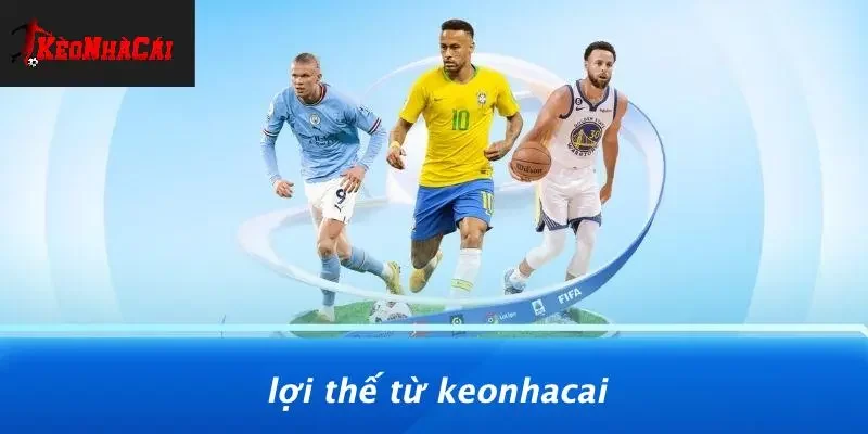 Lợi Thế Từ Keonhacai