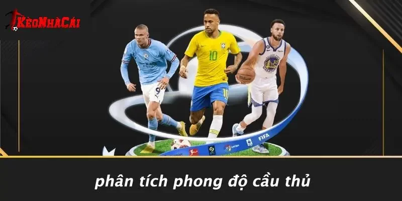 Phân Tích Phong Độ Cầu Thủ