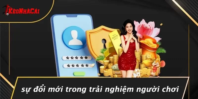 Sự Đổi Mới Trong Trải Nghiệm Người Chơi