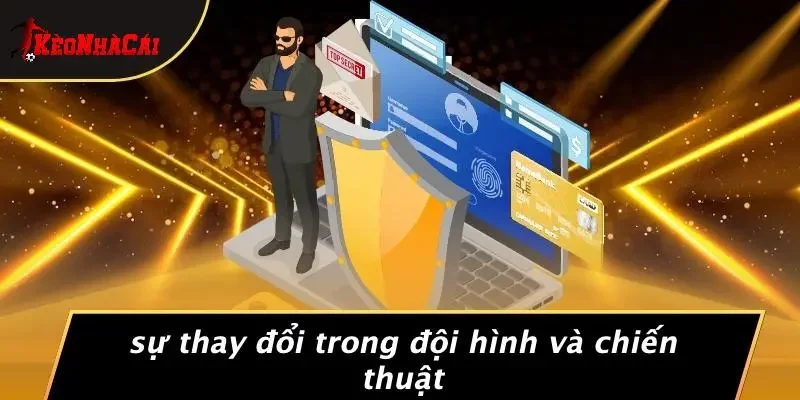 Sự Thay Đổi Trong Đội Hình Và Chiến Thuật