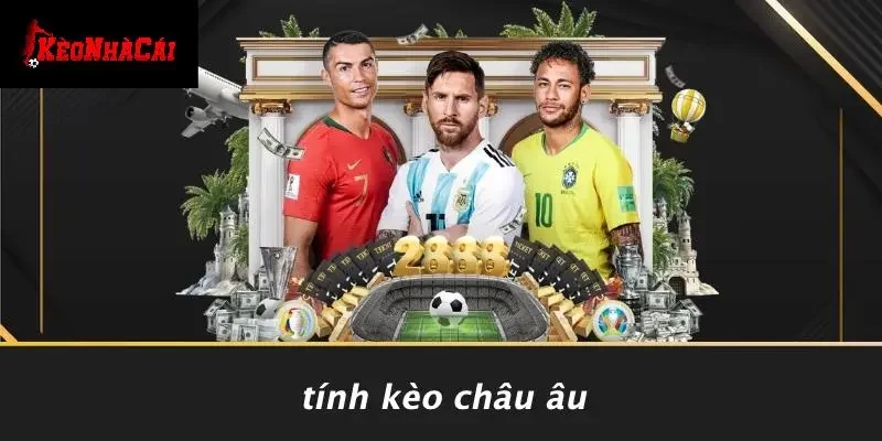 Tính Kèo Châu Âu