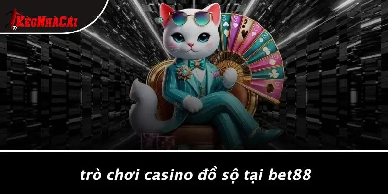 Trò Chơi Casino Đồ Sộ Tại BET88